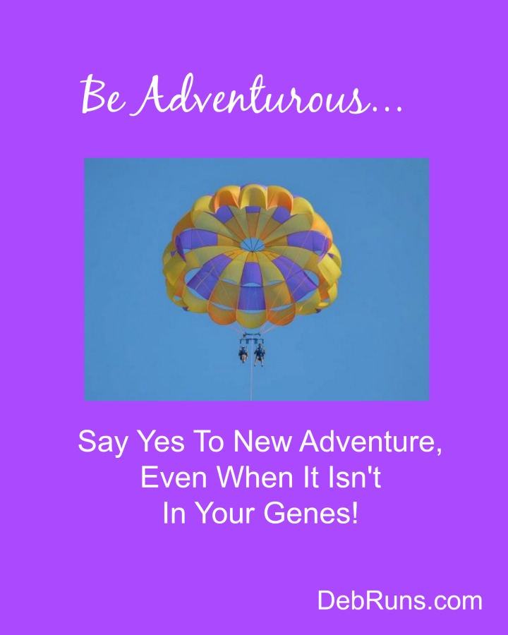 Being Adventurous Is Not In My Genes