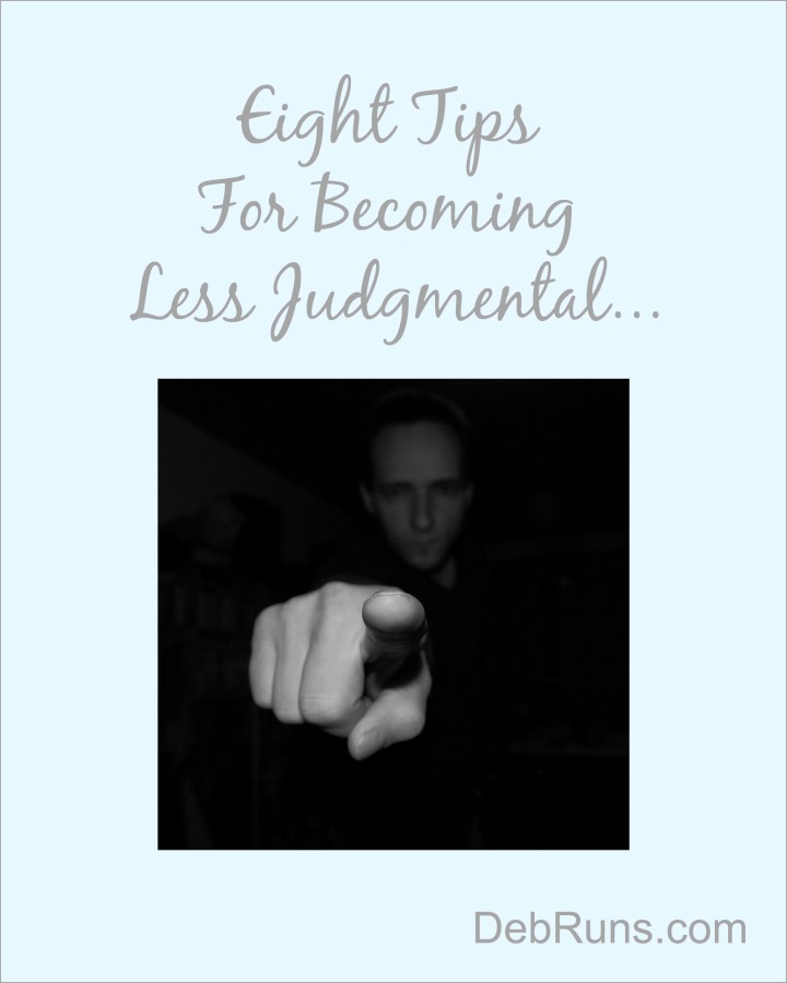 Eight Tips For Becoming Less Judgmental