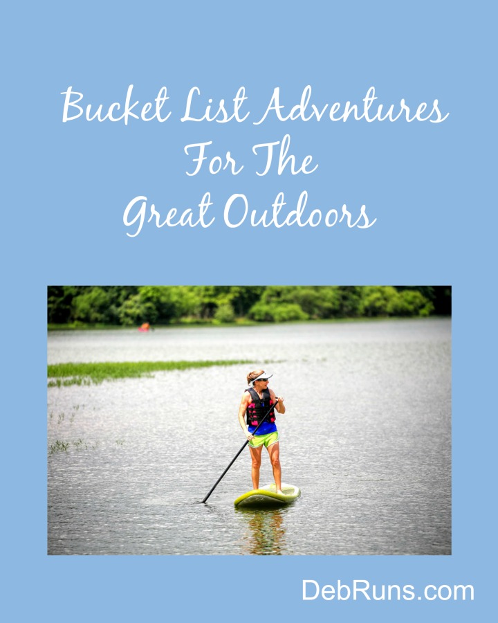 Bucket List Adventures For The Great Outdoors