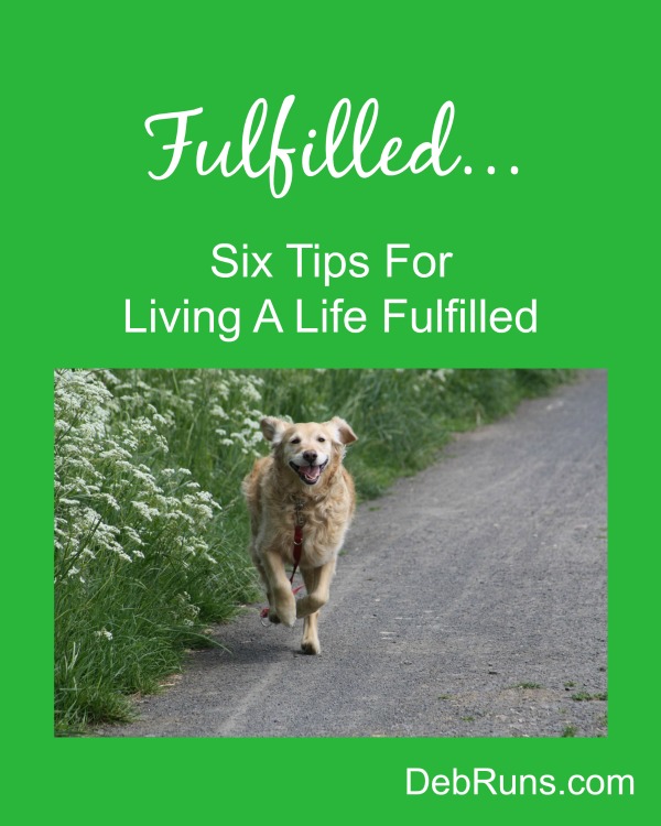 Six Tips For Living A Life Fulfilled