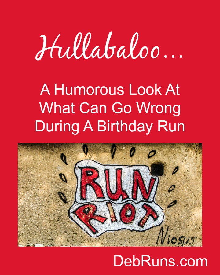When A Birthday Run Turns Into A Hullabaloo