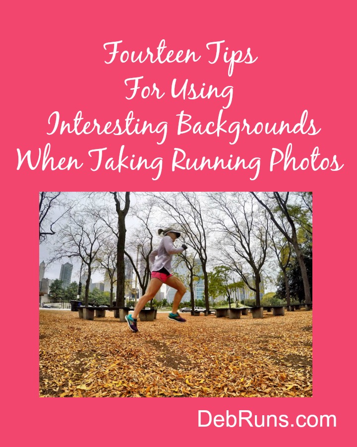 Fourteen Tips For Using Interesting Backgrounds When Taking Running Photos