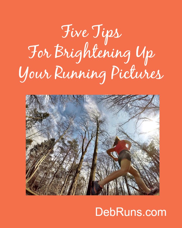 Five Tips For Brightening Up Your Running Pictures